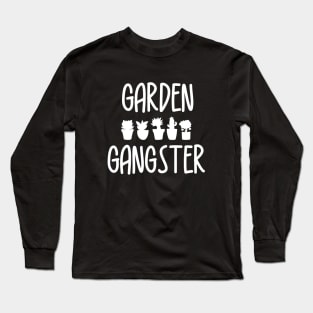 Garden Gangster - Gardening Shirt for Gardeners Long Sleeve T-Shirt